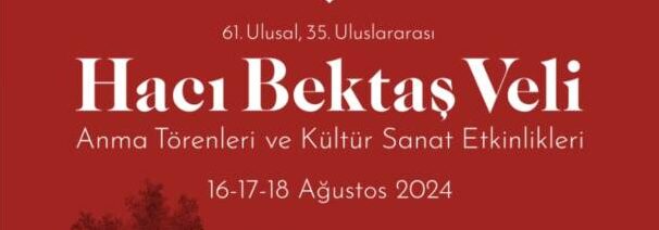 Hacı Bektaş Veli Anma Törenleri ve Kültür Sanat Etkinlikleri Programı (2024)