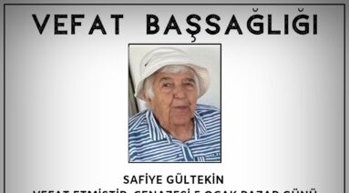 Safiye GÜLTEKİN Vefat ve Başsağlığı