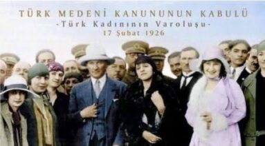 17 Şubat 1926 | Türk Medeni Kanunu’nun Kabulü