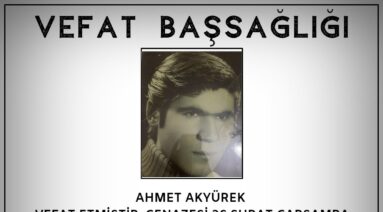 Ahmet AKYÜREK Vefat ve Başsağlığı