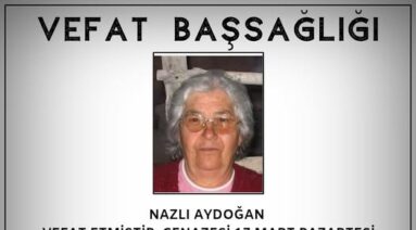 Nazlı AYDOĞAN Vefat ve Başsağlığı