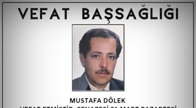 Mustafa DÖLEK Vefat ve Başsağlığı